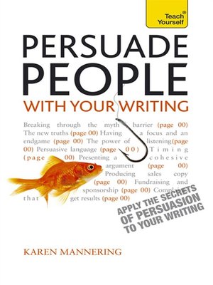 cover image of Persuade People with Your Writing Write copy, emails, letters, reports and plans to get the results you want